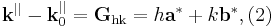 
\begin{align}
 \textbf{k}^{||}-\textbf{k}_0^{||} = \textbf{G}_\textrm{hk}=h\textbf{a}^*%2Bk\textbf{b}^*, (2)
\end{align}
