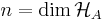 n = \dim \mathcal{H}_A