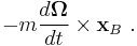 \ - m \frac{d \boldsymbol\Omega  }{dt} \times \mathbf{x}_B \ .
