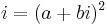 i = (a%2Bbi)^2\,\!