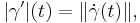 | \gamma' | (t) = \| \dot{\gamma} (t) \|,