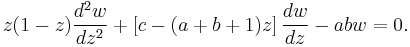 z(1-z)\frac {d^2w}{dz^2} %2B
\left[c-(a%2Bb%2B1)z \right] \frac {dw}{dz} - abw = 0.