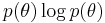 p(\theta) \log p(\theta)