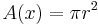 A(x)=\pi r^2