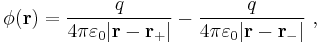 \phi(\mathbf{r})=\frac{q}{4 \pi \varepsilon _0 | \mathbf{r}- \mathbf{r}_%2B |} -\frac {q}{4 \pi \varepsilon _0 | \mathbf{r}- \mathbf{r}_- | } \ , 