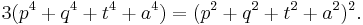 \displaystyle 3(p^{4}%2Bq^{4}%2Bt^{4}%2Ba^{4})=(p^{2}%2Bq^{2}%2Bt^{2}%2Ba^{2})^{2}.