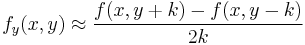  f_{y}(x,y) \approx  \frac{f(x,y%2Bk ) - f(x,y-k)}{2k} \ 