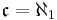 \mathfrak{c} = \aleph_1