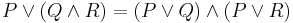 P\lor(Q\land R)=(P\lor Q)\land(P\lor R)