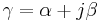 \gamma = \alpha %2B j\beta\,