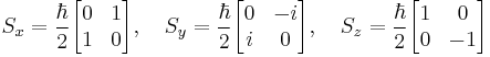  S_x = \frac{\hbar}{2}
\begin{bmatrix} 0&1\\1&0\end{bmatrix}, \quad
S_y = \frac{\hbar}{2}
\begin{bmatrix} 0&-i\\i&0\end{bmatrix}, \quad
S_z = \frac{\hbar}{2}
\begin{bmatrix} 1&0\\0&-1\end{bmatrix} 