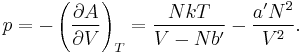 p = -\left(\frac{\partial A}{\partial V}\right)_T 
= \frac{NkT}{V-Nb'}-\frac{a' N^2}{V^2}.