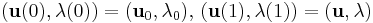 (\mathbf u(0),\lambda(0))=(\mathbf u_0,\lambda_0),\, (\mathbf u(1),\lambda(1)) = (\mathbf u,\lambda)