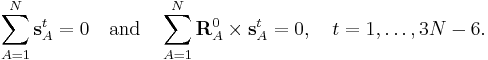 
\sum_{A=1}^N \mathbf{s}^t_{A}  = 0\quad\mathrm{and}\quad 
\sum_{A=1}^N \mathbf{R}^0_A\times \mathbf{s}^t_A= 0,  \quad t=1,\ldots,3N-6.
