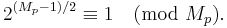 2^{(M_p-1)/2} \equiv 1 \pmod{M_p}.\,