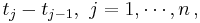 t_j-t_{j-1},\,\, j=1, \cdots, n\,,