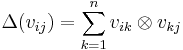 \Delta(v_{ij}) = \sum_{k=1}^n v_{ik} \otimes v_{kj}