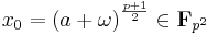 x_0=\left(a%2B\omega \right)^{\frac{p%2B1}{2}} \in \mathbf{F}_{p^2}