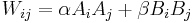 
W_{ij} = \alpha A_{i} A_{j} %2B \beta B_{i} B_{j} \,
