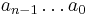 a_{n-1}\ldots a_0