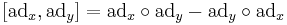 [\textrm{ad}_x,\textrm{ad}_y]=\textrm{ad}_x \circ \textrm{ad}_y - \textrm{ad}_y \circ \textrm{ad}_x