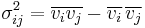 \sigma_{ij}^2=\overline{v_i v_j}-\overline{v_i}\, \overline{v_j}