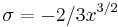 \sigma = - 2/3 x^{3/2}