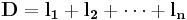 \mathbf{D = l_1 %2B l_2 %2B \cdots %2B l_n}