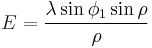 E = \frac {\lambda \sin \phi_1 \sin \rho} {\rho}