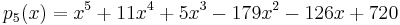 
p_5(x) = x^5 %2B 11x^4 %2B 5x^3 - 179x^2 - 126x %2B 720
