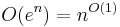 O(e^n) = n^{O(1)}\, 