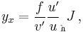 y_x = \frac f {v'} \frac {u'} u_\mathrm{h} J \,,