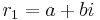  r_{1} = a %2B bi 