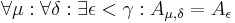 \forall \mu�: \forall \delta�: \exists \epsilon < \gamma:A_{\mu , \delta} = A_{\epsilon}