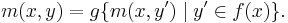 
m(x, y) = g \{ m(x, y') \mid y' \in f(x) \} .
