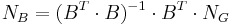 N_B = (B^T\cdot B)^{-1}\cdot B^T \cdot N_G