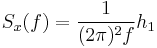 S_x(f) = \frac{1}{(2\pi)^2f}h_1