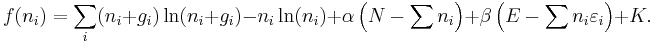 f(n_i)=\sum_i (n_i %2B g_i) \ln(n_i %2B g_i) - n_i \ln(n_i) %2B\alpha\left(N-\sum n_i\right)%2B\beta\left(E-\sum n_i \varepsilon_i\right)%2BK.