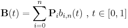 \mathbf{B}(t) = \sum_{i=0}^{n} \mathbf{P}_i b_{i,n}(t) \mbox{ , } t \in [0,1]