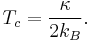 T_c = \frac{\kappa}{2k_B}.