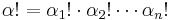 \alpha�! = \alpha_1! \cdot \alpha_2! \cdots \alpha_n!