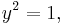 y^2=1,