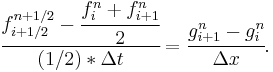  \cfrac{f_{i%2B1/2}^{n%2B1/2} - \cfrac{f_i^n%2Bf_{i%2B1}^n}{2}}{(1/2) * \Delta t}=\cfrac{g_{i%2B1}^n - g_i^n}{\Delta x}.\,