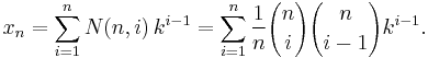 x_n = \sum_{i=1}^n N(n,i)\, k^{i-1} = \sum_{i=1}^n \frac{1}{n}{n\choose i}{n\choose i-1} k^{i-1}.