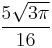 \frac{5 \sqrt{3\pi}}{16}