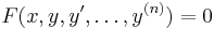 F(x, y, y', \dots, y^{(n)}) = 0