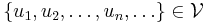  \left\{ u_1 , u_2 , \ldots , u_n , \ldots \right\} \in \mathcal{V} 