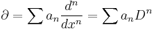  \partial = \sum a_n {{d^n} \over {dx^n} } = \sum a_n D^n 