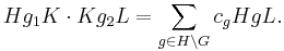  H g_1 K \cdot K g_2 L = \sum_{g \in H \backslash G} c_g H g L.