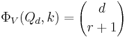 \Phi_V(Q_d,k) = {d\choose r%2B1}